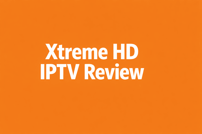 xtreme hd iptv review