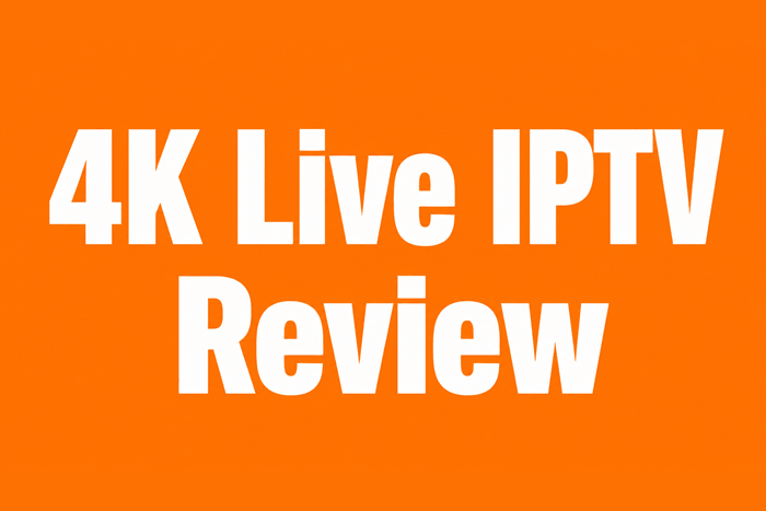 4k live iptv review