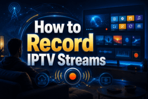 how to record iptv streams