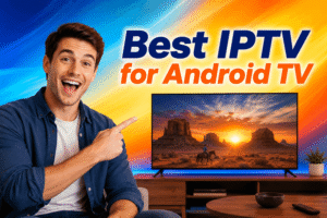 best iptv for android tv