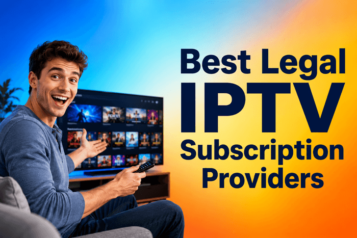 Best Legal IPTV Subscription Providers