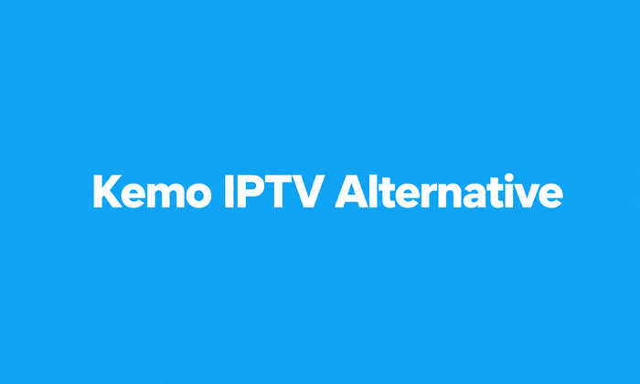 Kemo IPTV Alternatives