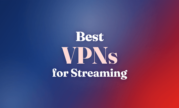 Best VPNs for Streaming