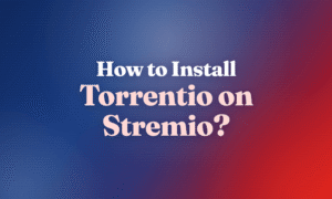 How to Install Torrentio on Stremio