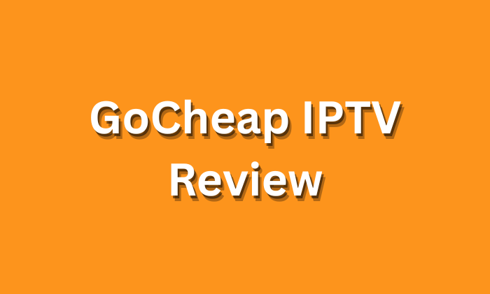 GoCheap IPTV Review