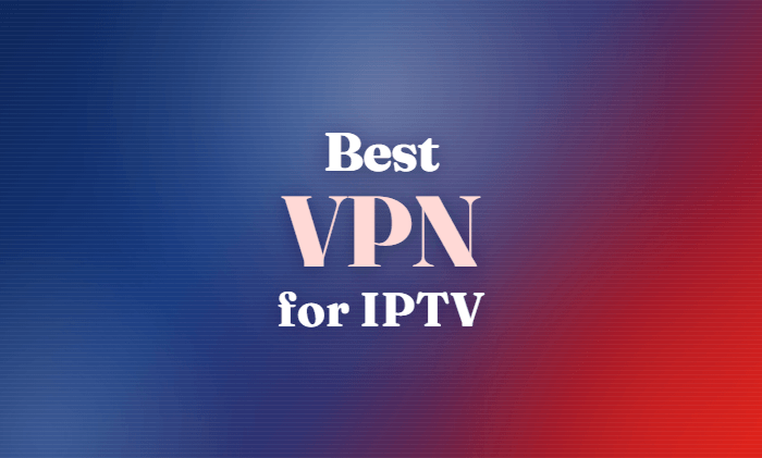 Best VPN for IPTV