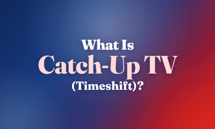 What Is Catch-Up TV